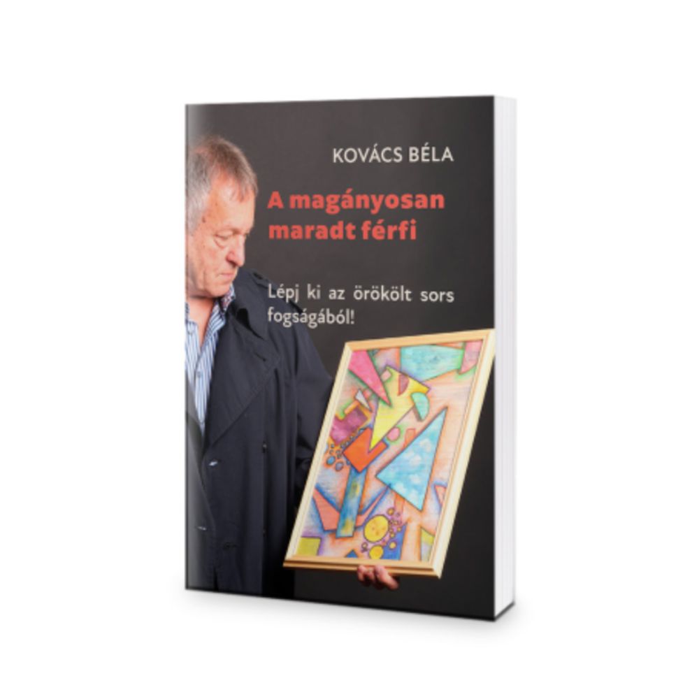 Kovács Béla: A magányosan maradt férfi