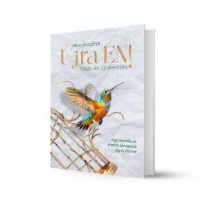 Dr. Hun Eszter: Újra Én - Válás és újrakezdés