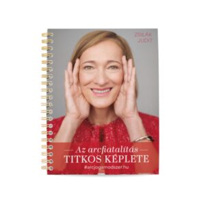 Zsilák Judit: Az arcfiatalítás titkos képlete