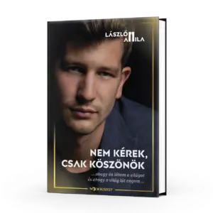 László Attila: Nem kérek, csak köszönök | ELŐRENDELÉS
