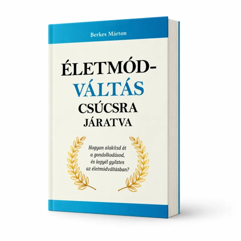 Berkes Márton: Életmódváltás csúcsra járatva – könyvborító