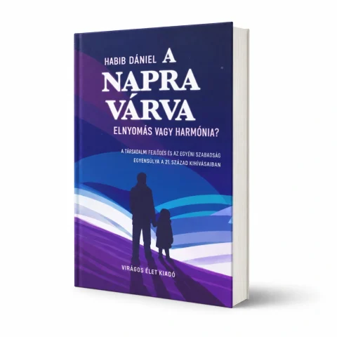 Habib Dániel: A napra várva (II. kötet) – Elnyomás vagy harmónia? – könyvborító